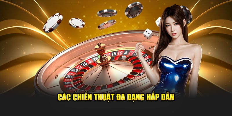 Các chiến thuật đa dạng hấp dẫn