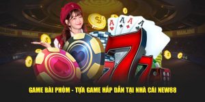 Game Bài Phỏm - Tựa Game Hấp Dẫn Tại Nhà Cái NEW88